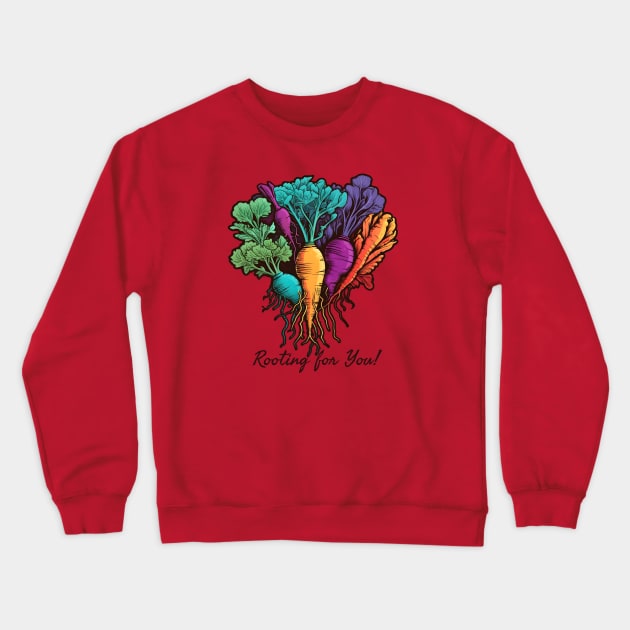 Rooting for You Root Vegetables Crewneck Sweatshirt by HoyasYourDaddy